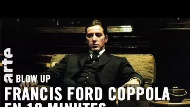 Francis Ford Coppola en 10 minutes - Blow Up - ARTE