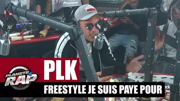 PLK - Freestyle "Je suis payé pour" #PlanèteRap