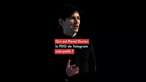 Qui est Pavel Durov, le PDG de Telegram interpellé ?