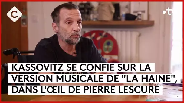 Kassovitz : Singin’ La Hain - L’Oeil de Pierre - C à Vous - 05/12/2023