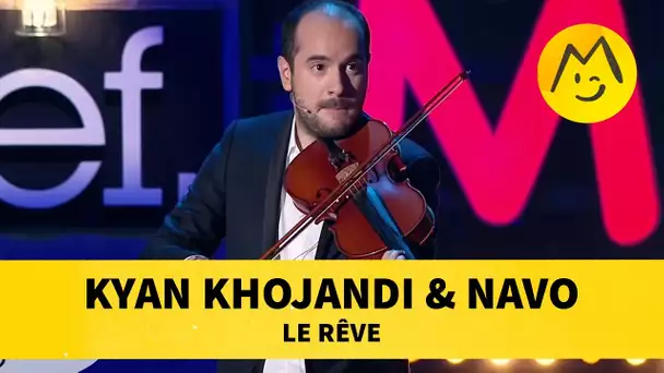 Kyan Khojandi & Navo - 'Le Rêve'