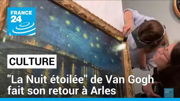 "La Nuit étoilée" de Van Gogh fait son retour à Arles • FRANCE 24