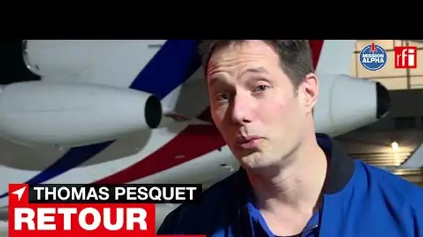 Mission Alpha #6 : Thomas Pesquet de retour sur Terre • RFI