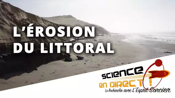 Montée des eaux et érosion du littoral - Science En Direct