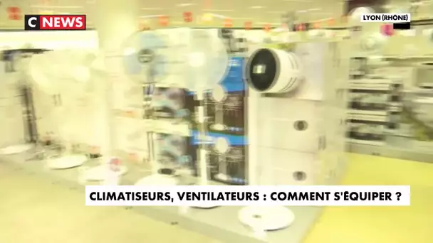 Climatiseurs, ventilateurs : comment s'équiper ?