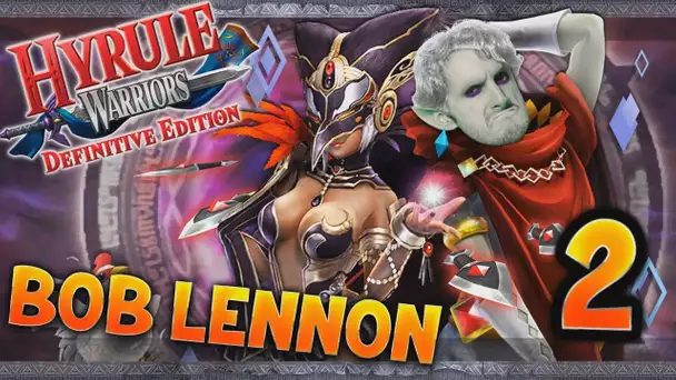 ON LES DÉFONCE TOUS !!! -Zelda : Hyrule Warriors Definitive Edition- (Ep.2) avec Bob Lennon