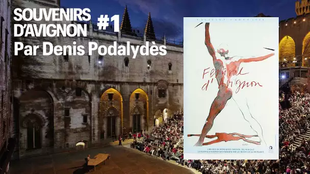Souvenirs d’Avignon par Denis Podalydès #01 : « L’étoile qui irradie. »