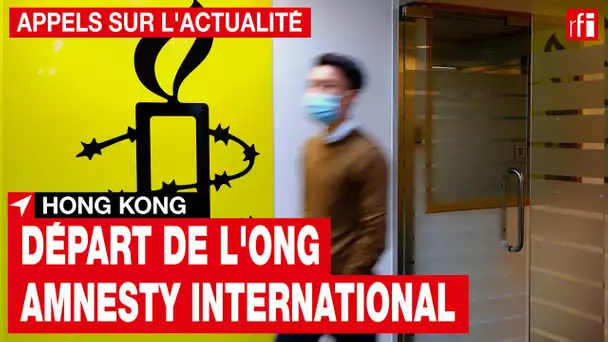 Hong Kong - Départ ONG : faut-il craindre des conséquences sur le respect des droits humains ? • RFI