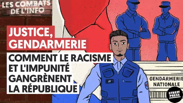 JUSTICE, GENDARMERIE : COMMENT LE RACISME ET L'IMPUNITÉ GANGRÈNENT LA RÉPUBLIQUE