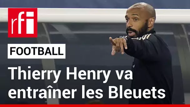 Football : Thierry Henry, nouveau sélectionneur des Bleuets • RFI