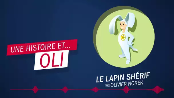 "Le Lapin Shérif" par Olivier Norek - Une histoire et ... Oli !