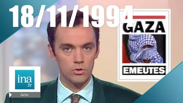 20h France 2 du 18 novembre 1994 - Incidents à Gaza | Archive INA