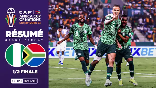 Résumé : Match FOU ! Le Nigeria bat l'Afrique du Sud et se qualifie pour la finale