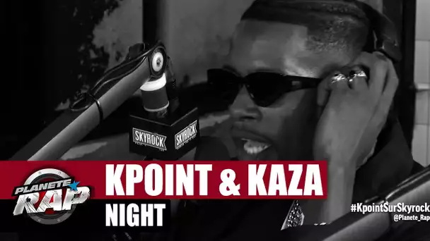[Exclu] KPoint "Night" ft Kaza #PlanèteRap