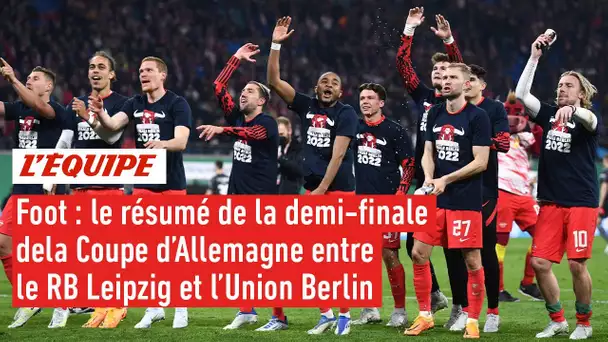 Le résumé de RB Leipzig - Union Berlin en vidéo - Foot - Coupe d'Allemagne
