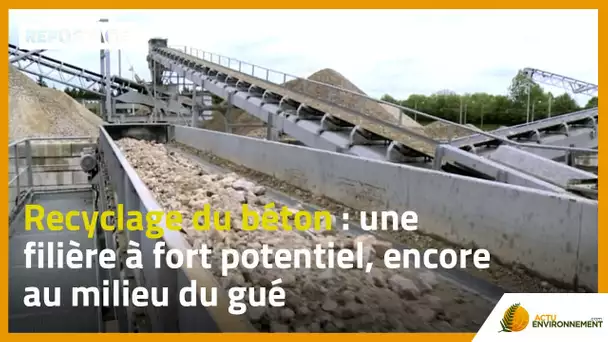 Recyclage du béton : une filière à fort potentiel, encore au milieu du gué