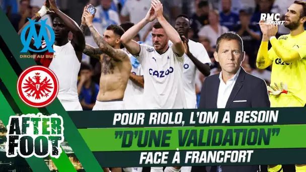 OM : Pour Riolo, l'OM a "besoin d'une validation" face à Francfort (After Foot)