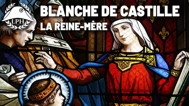 Blanche de Castille, la reine-mère – Les grandes femmes d'État - La Petite Histoire - TVL