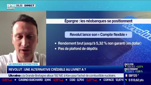 Antoine Le Nel (Revolut monde) : Revolut, une alternative crédible au livret A ?