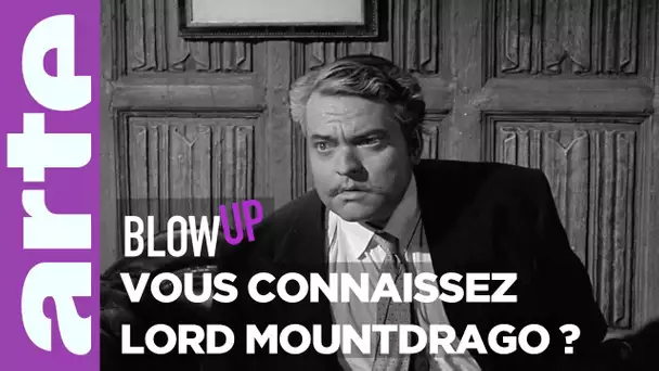 Vous connaissez Lord Mountdrago ? - Blow Up - ARTE