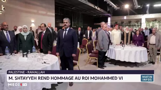 M. Shtayyeh rend hommage au Roi Mohammed VI
