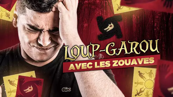 LOUP-GAROU AVEC LES ZOUAVES DE LA KAMETO CORP