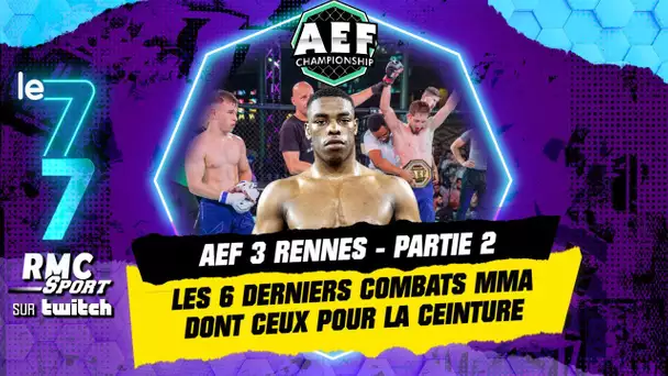 AEF 3 Rennes - Les 6 derniers combats en intégralité dont ceux pour la ceinture (Partie 1)
