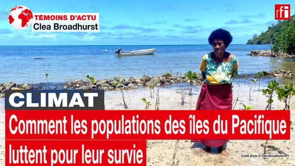 Climat: comment les populations des îles du Pacifique luttent pour leur survie • RFI