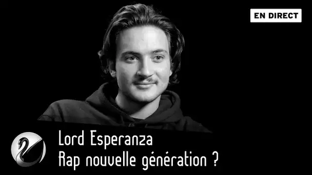 Lord Esperanza : Rap nouvelle génération ? [EN DIRECT]