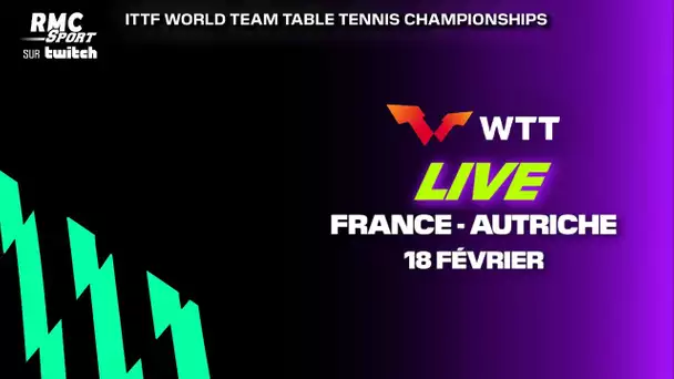 🏓 (Tennis de Table) Championnats du monde par Équipes France V Autriche - France V Egypte