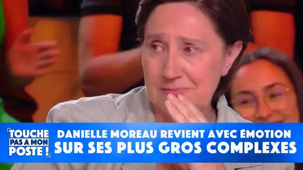 Danielle Moreau revient avec émotion sur ses plus gros complexes