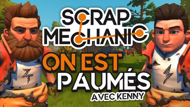 Scrap Mechanic #2 : On est paumés (ft. Kenny)