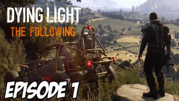 The Following : Retour du Duo sur Dying Light | Episode 1