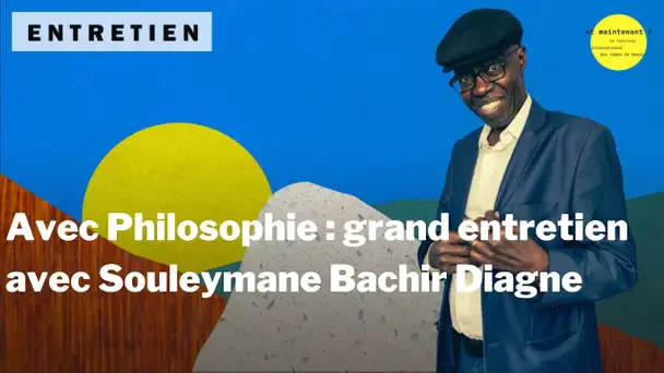 Avec Philosophie, grand entretien avec Souleymane Bachir Diagne