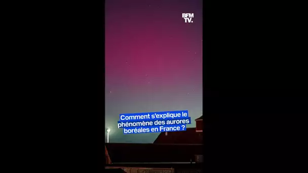 Comment expliquer la présence d'aurores boréales en France ?