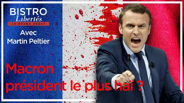 E. Macron : le président le plus haï de la Vème République ? - Bistro Libertés avec Martin Peltier