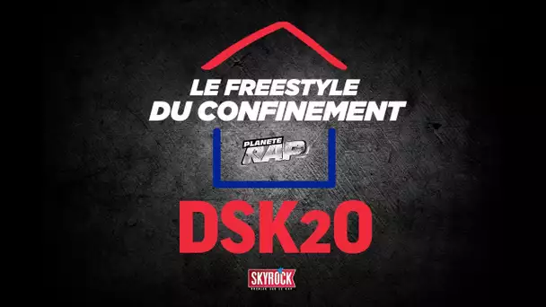 Dsk2o #LeFreestyleDuConfinement