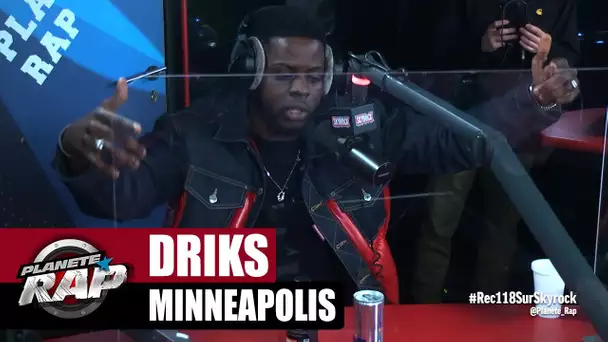 Driks "Minneapolis" #PlanèteRap