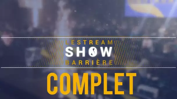 LeStream Show Barrière COMPLET