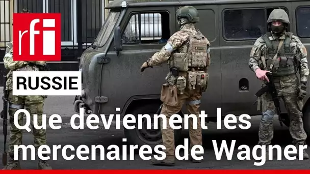 Russie : la reconversion des mercenaires de Wagner  • RFI