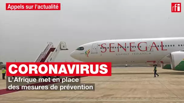 Coronavirus : l'Afrique met en place des mesures de prévention