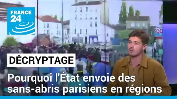 Pourquoi l'État envoie des sans-abris parisiens en régions • FRANCE 24