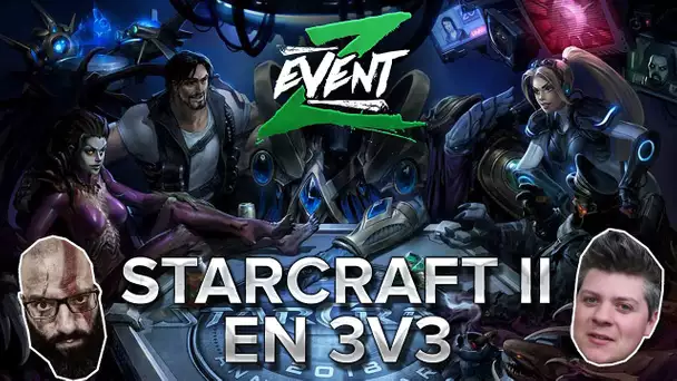 ZEVENT2018 #24 : Starcraft II en 3v3 !