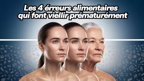 Ces 4 Aliments Vous Font Vieillir Plus Vite !