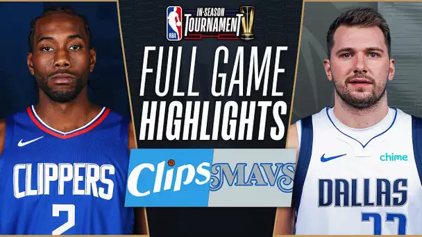 CLIPPERS at MAVERICKS | NBA IN-SEASON TOURNAMENT 🏆 | FULL GAME HIGHLIGHTS | November 10, 2023