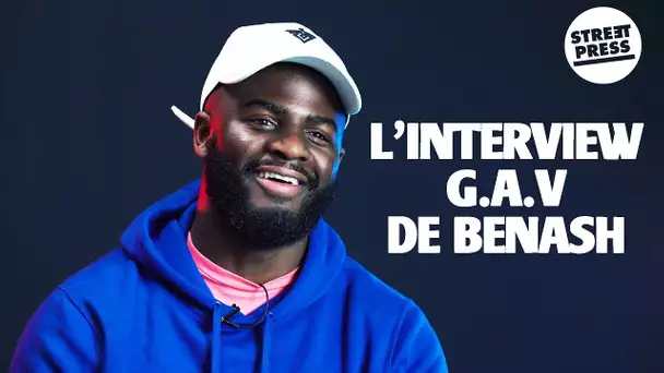 L'interview G.A.V de Benash