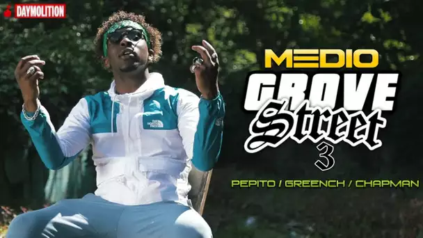 Medio - Grove Street 3 (feat. Pepito, Greench & Chapman) I Daymolition