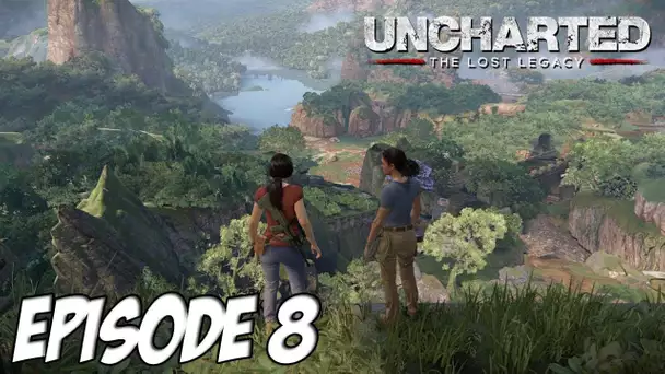 Uncharted : The Lost Legacy - La grande bataille | Episode 8