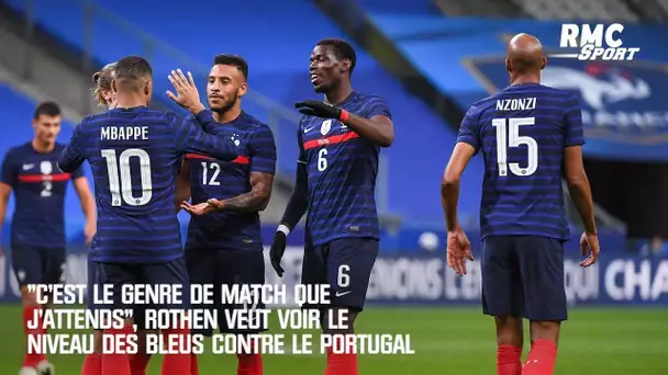 "C'est le genre de match que j'attends", Rothen veut voir le niveau des Bleus contre le Portugal