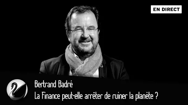 La Finance peut-elle arrêter de ruiner la planète ? Bertrand Badré [EN DIRECT]